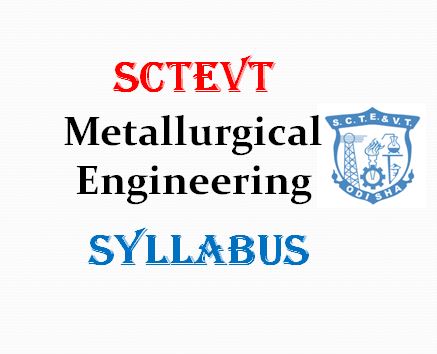 SCTEVT Metallurgical Engineering Syllabus